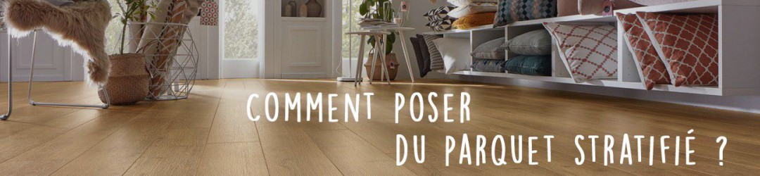 Comment poser du parquet stratifié ?