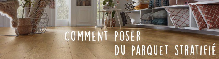 Comment poser du parquet stratifié ?