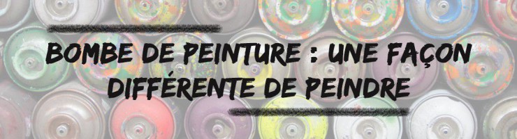 Bombe de peinture, une autre façon de peindre