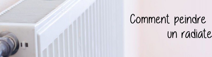 Comment peindre un radiateur ? 