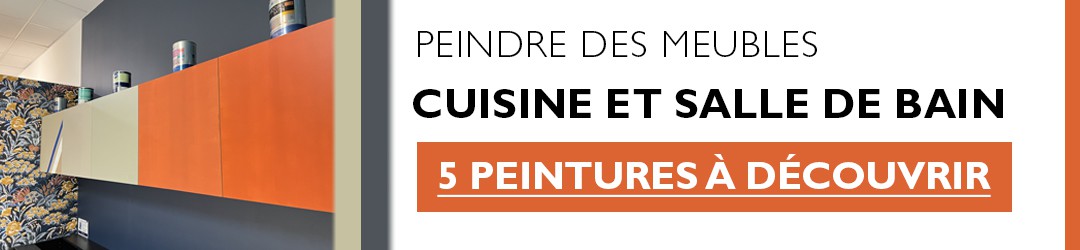 5 Peintures pour Meubles de Cuisine et Salle de Bain à découvrir ! 