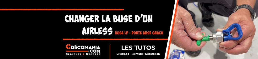 Tuto N°26 - Comment Changer la Buse d'un Airless ? 