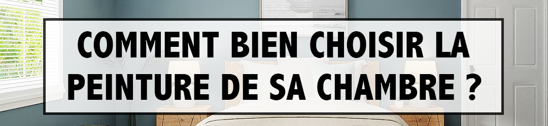 Comment bien choisir la peinture de sa chambre ? 