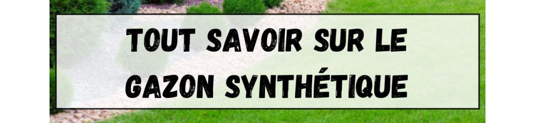 Tout savoir sur le gazon synthétique